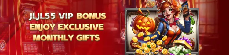 JLJL55  VIP BONUS